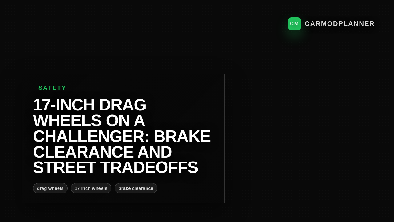 17-Inch Drag Wheels on a Challenger: Brake Clearance and Street Tradeoffs