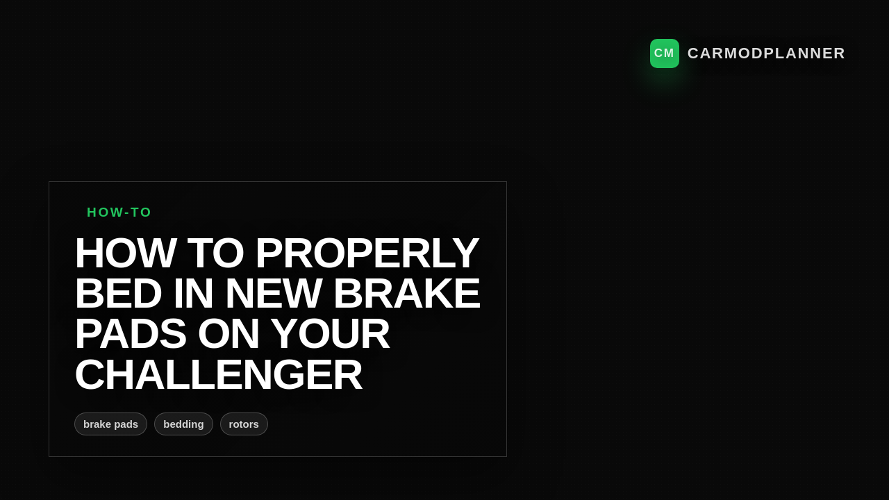 How to Properly Bed in New Brake Pads on Your Challenger