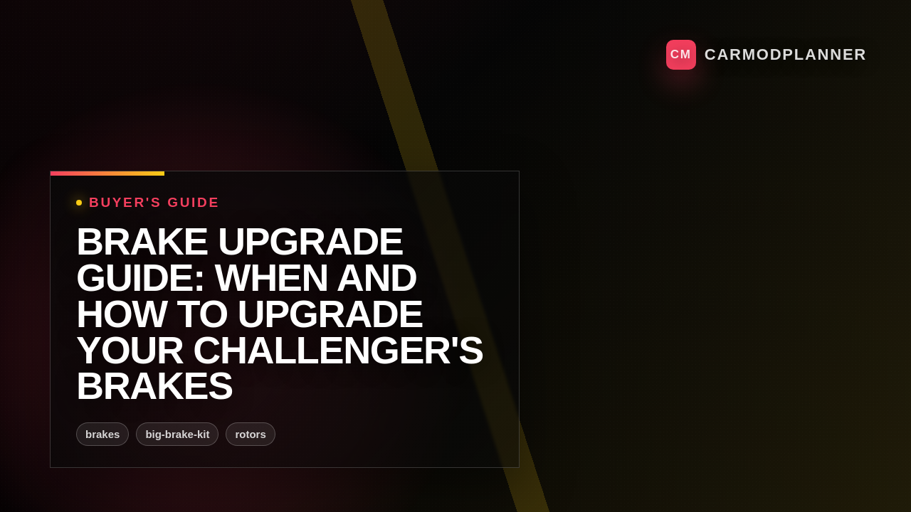 Brake Upgrade Guide: When and How to Upgrade Your Challenger's Brakes