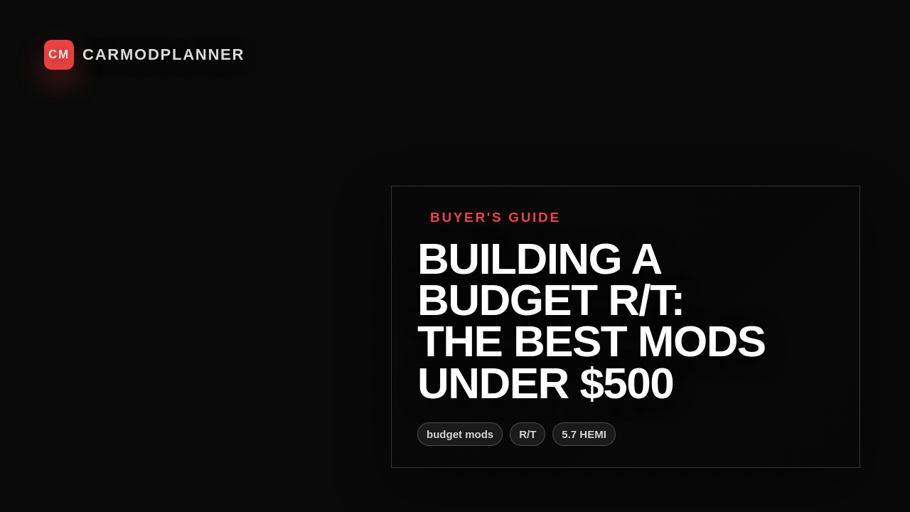 Building a Budget R/T: The Best Mods Under $500