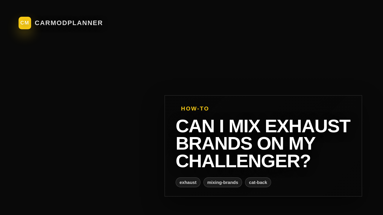 Can I Mix Exhaust Brands on My Challenger?