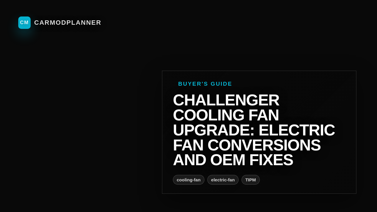 Challenger Cooling Fan Upgrade: Electric Fan Conversions and OEM Fixes
