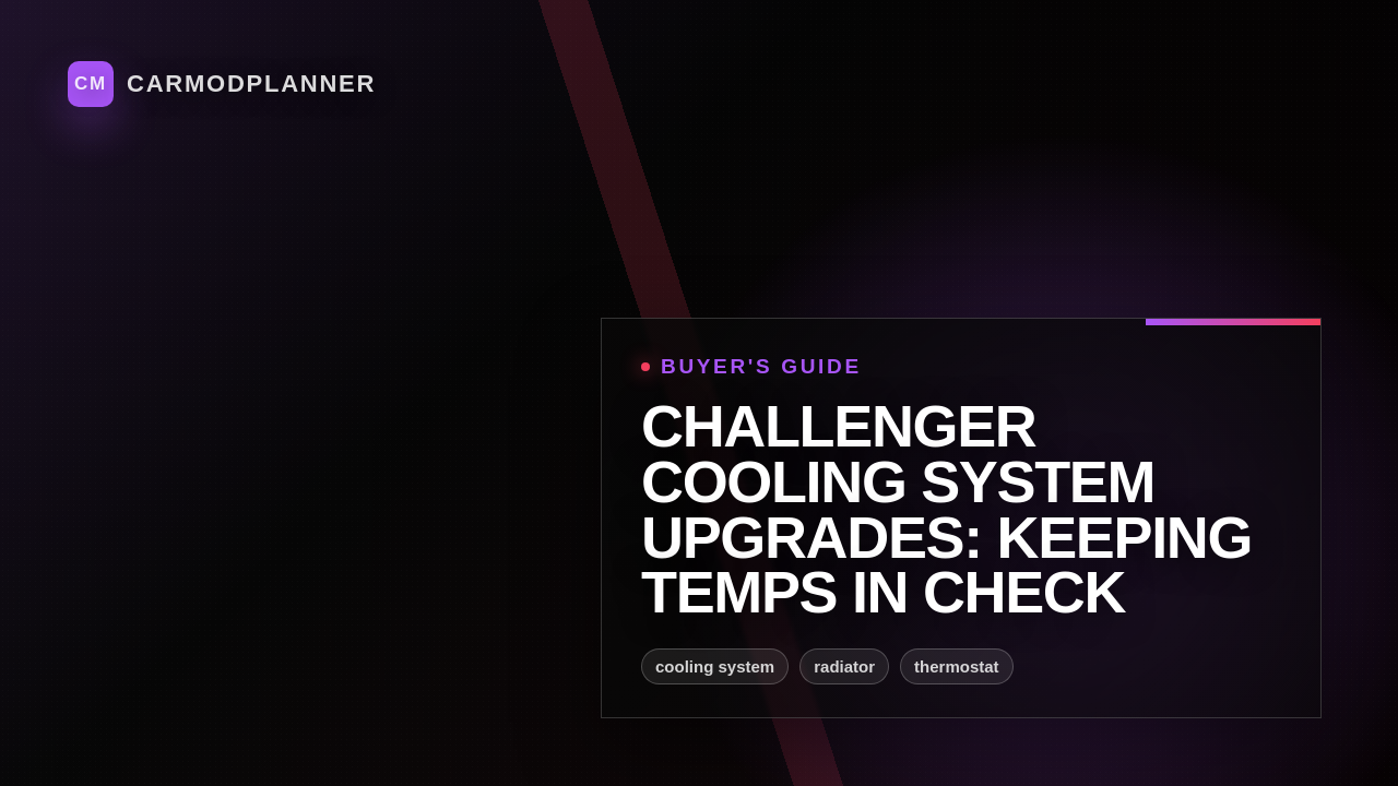 Challenger Cooling System Upgrades: Keeping Temps in Check