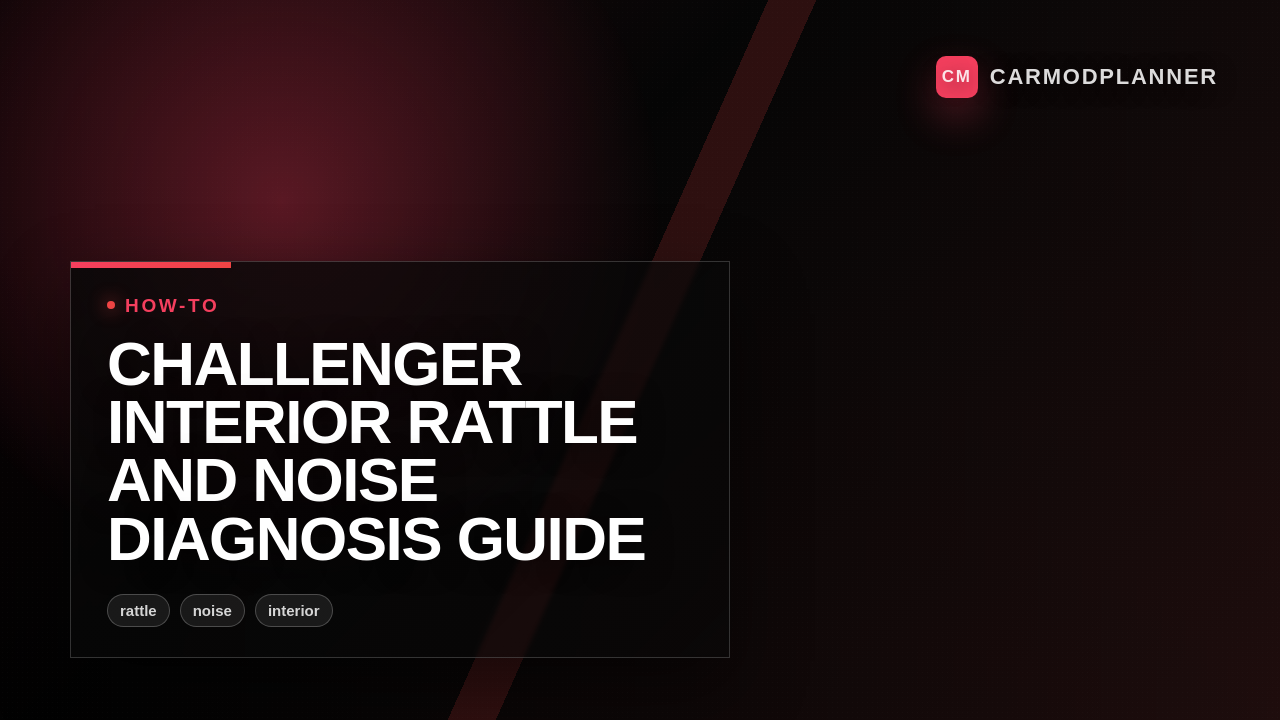 Challenger Interior Rattle and Noise Diagnosis Guide