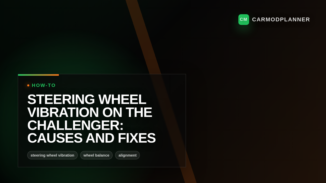Steering Wheel Vibration on the Challenger: Causes and Fixes