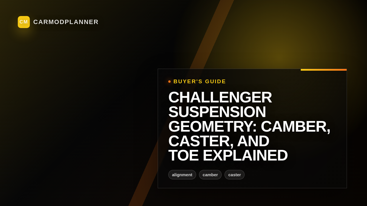 Challenger Suspension Geometry: Camber, Caster, and Toe Explained
