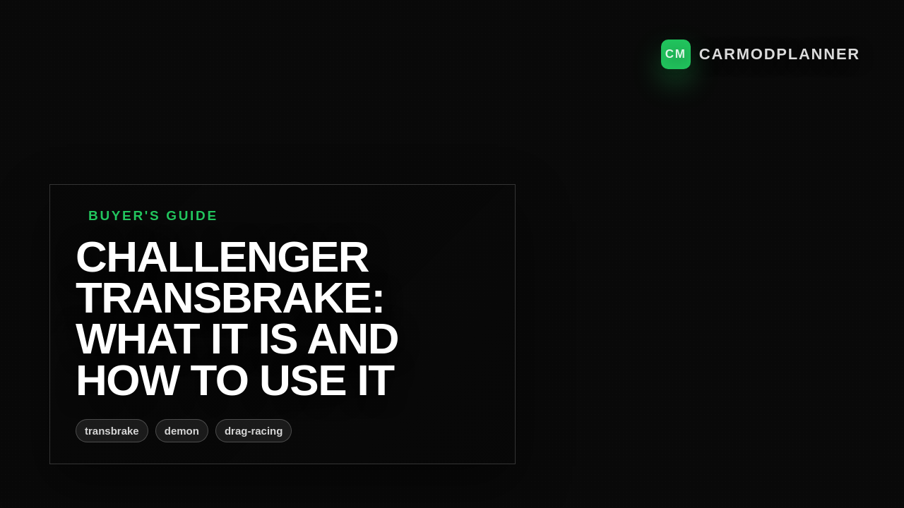 Challenger TransBrake: What It Is and How to Use It