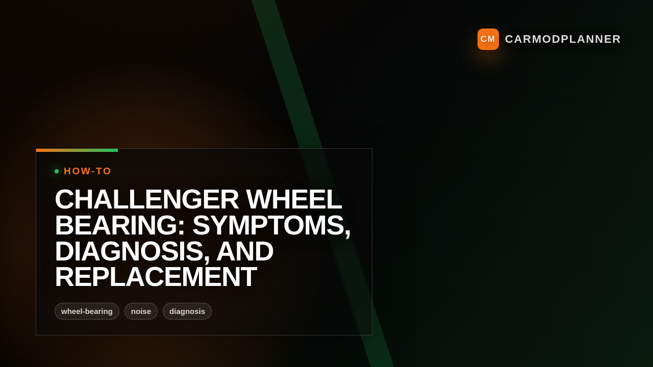 Challenger Wheel Bearing: Symptoms, Diagnosis, and Replacement