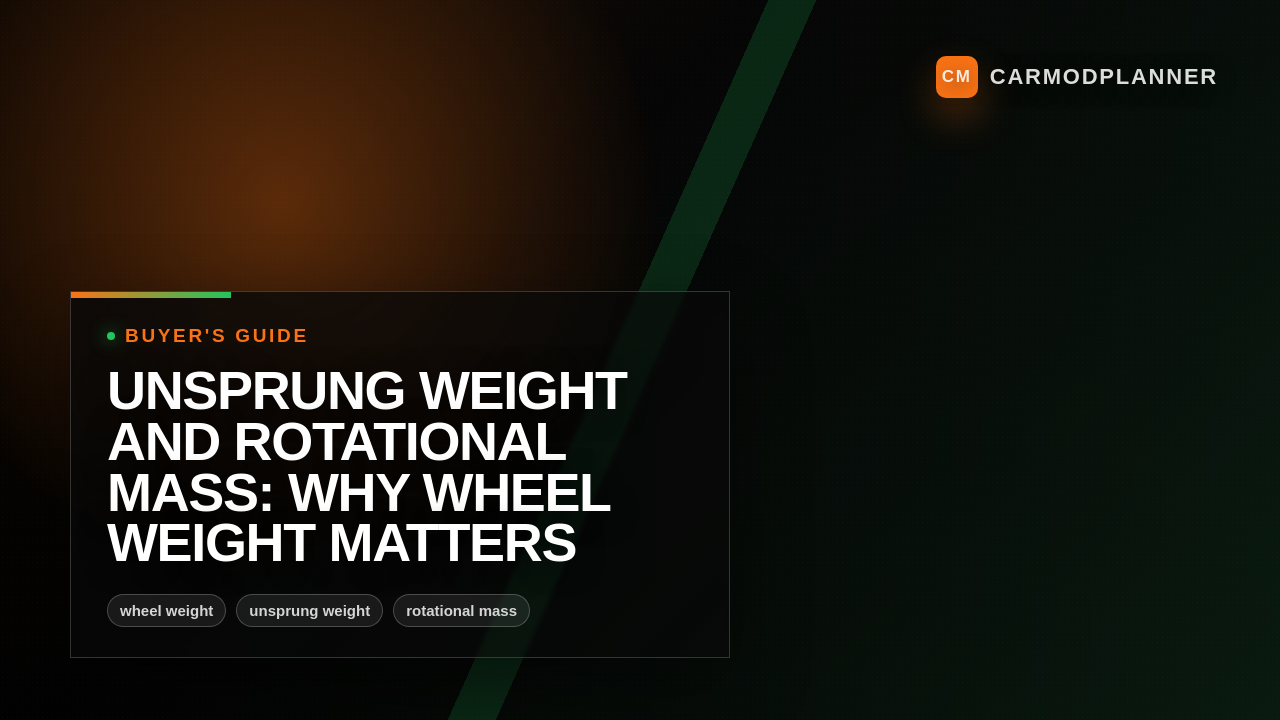 Unsprung Weight and Rotational Mass: Why Wheel Weight Matters
