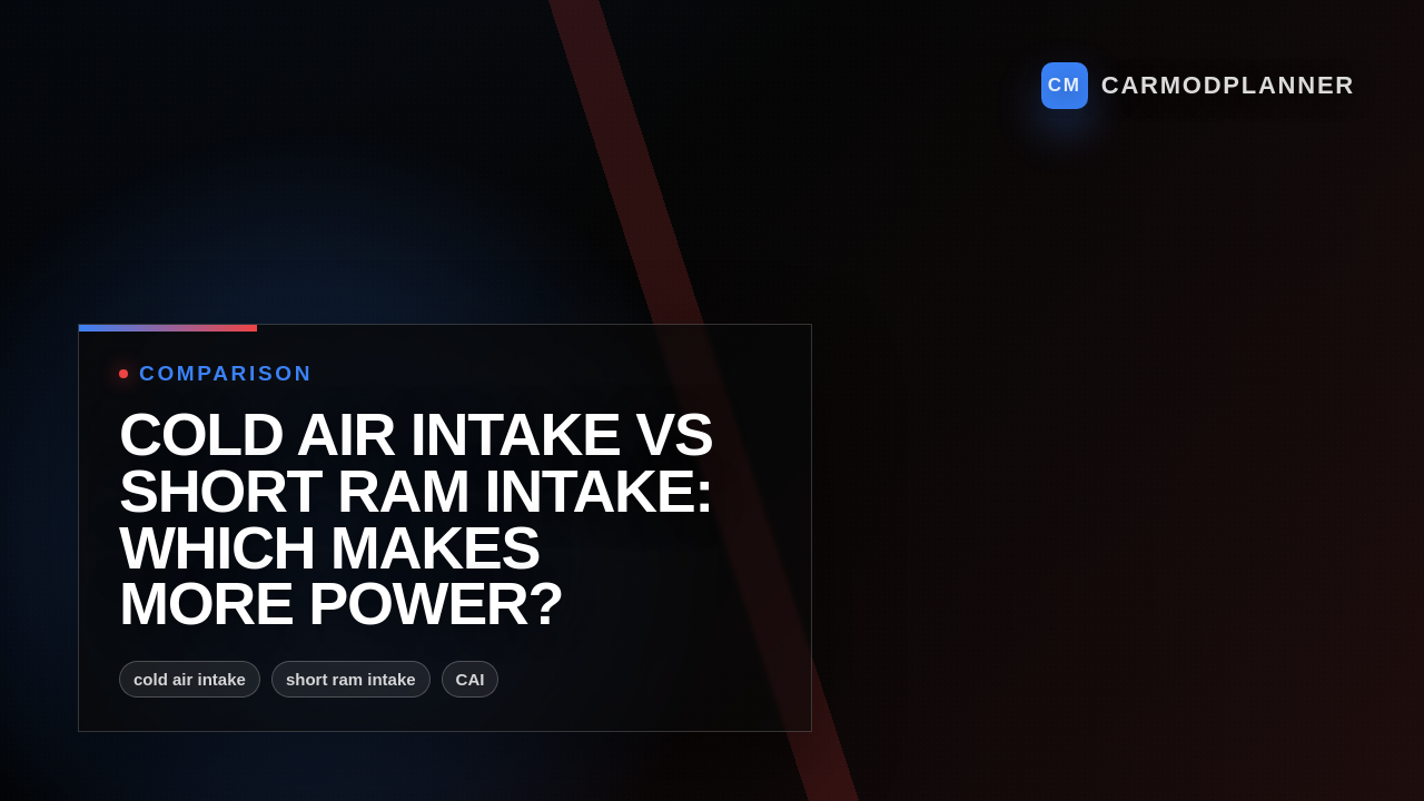 Cold Air Intake vs Short Ram Intake: Which Makes More Power?