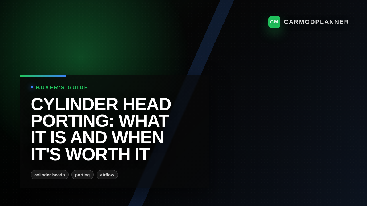 Cylinder Head Porting: What It Is and When It's Worth It