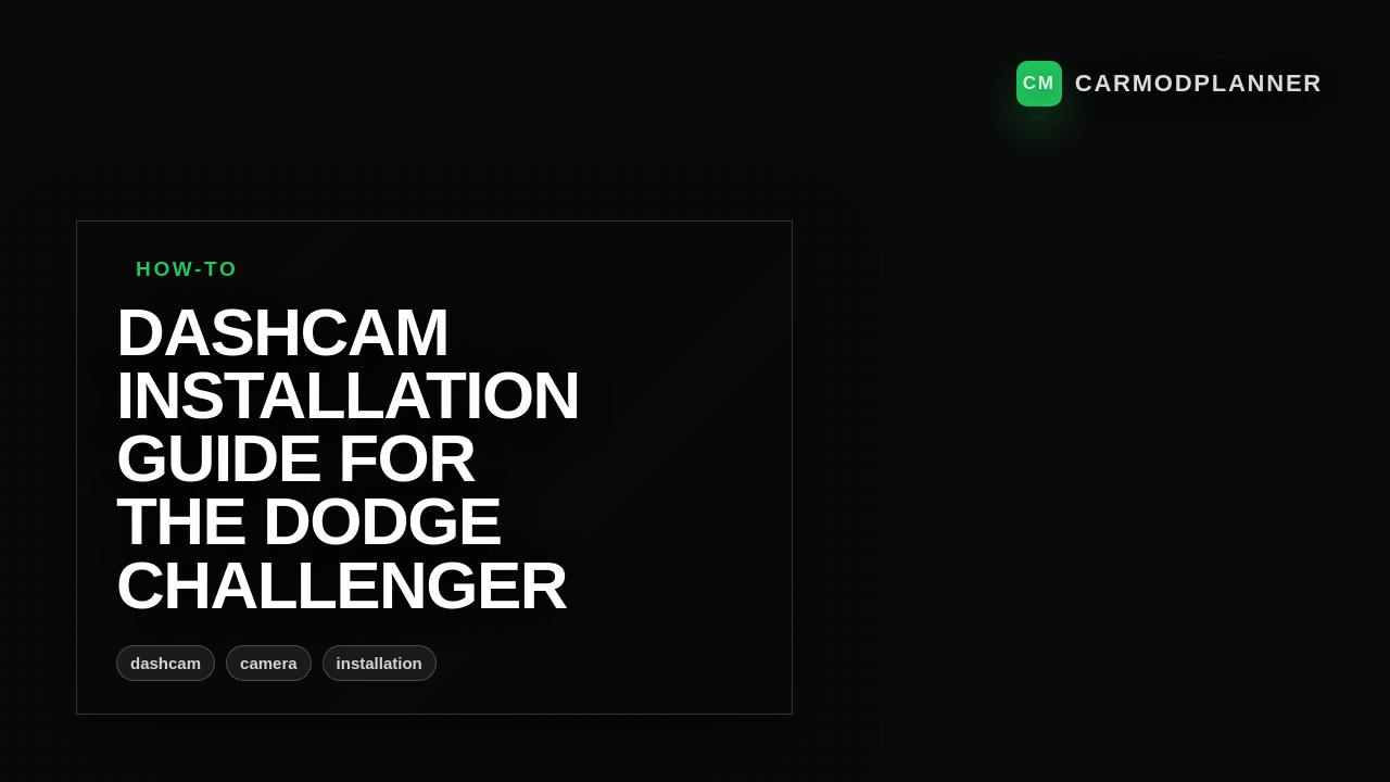 Dashcam Installation Guide for the Dodge Challenger