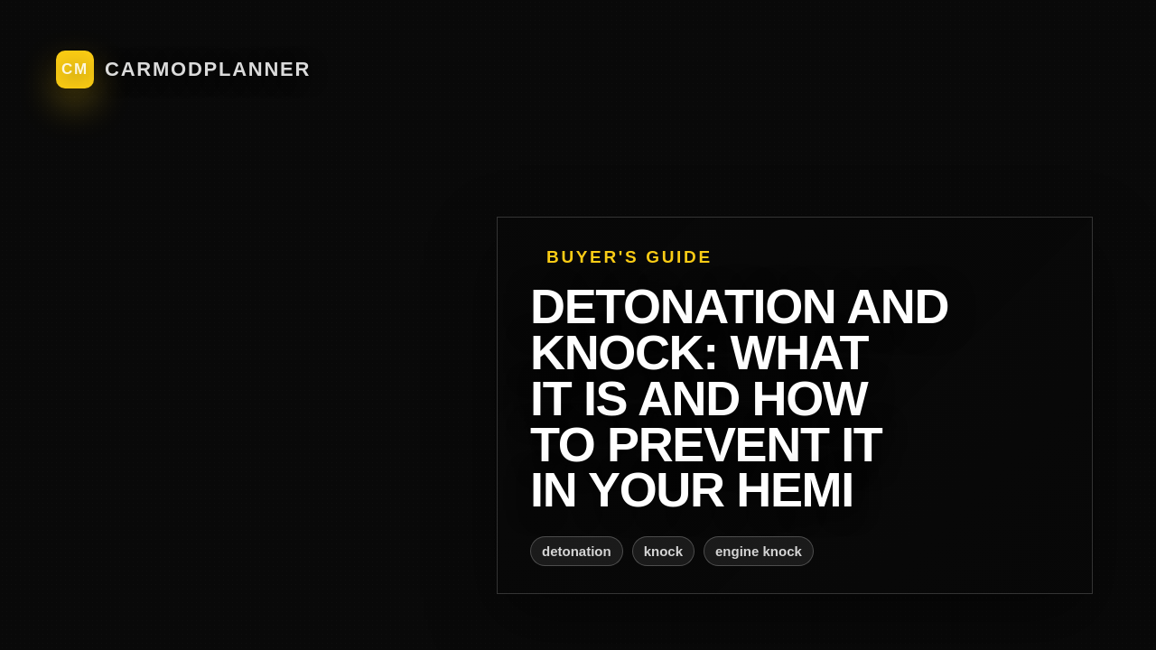 Detonation and Knock: What It Is and How to Prevent It in Your HEMI