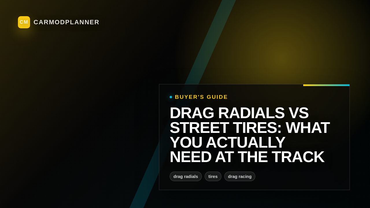 Drag Radials vs Street Tires: What You Actually Need at the Track
