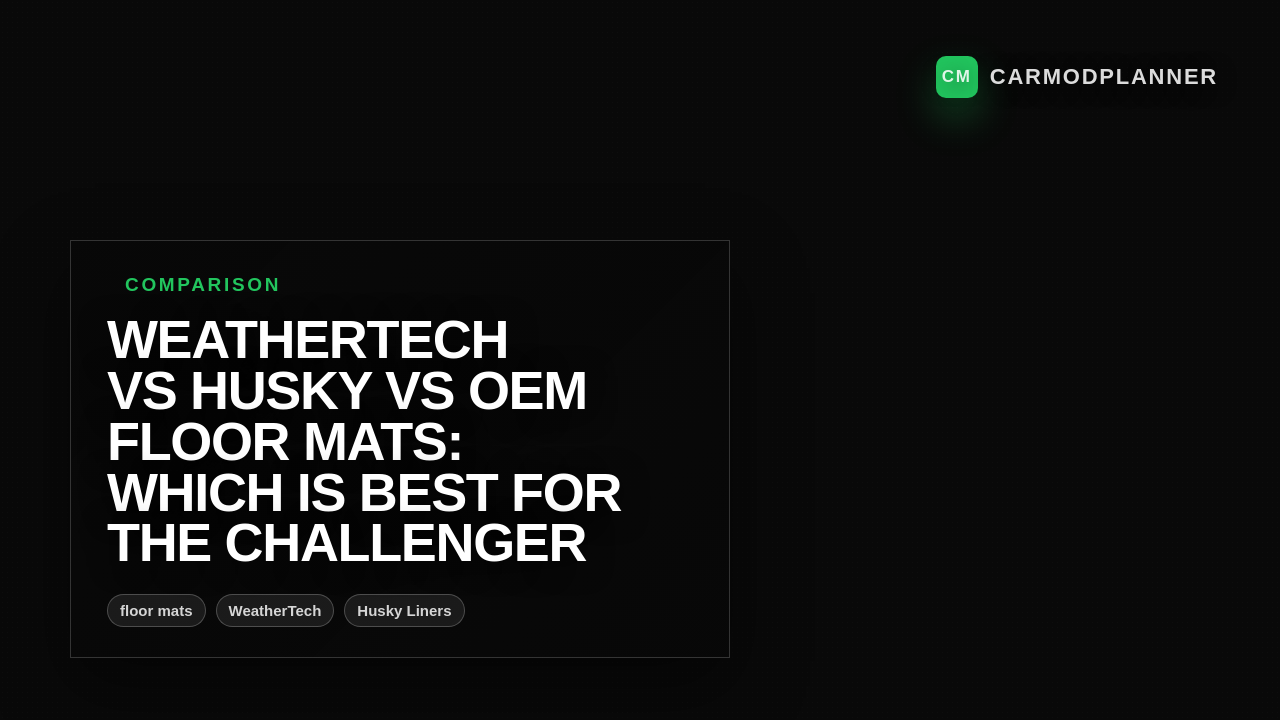 WeatherTech vs Husky vs OEM Floor Mats: Which Is Best for the Challenger