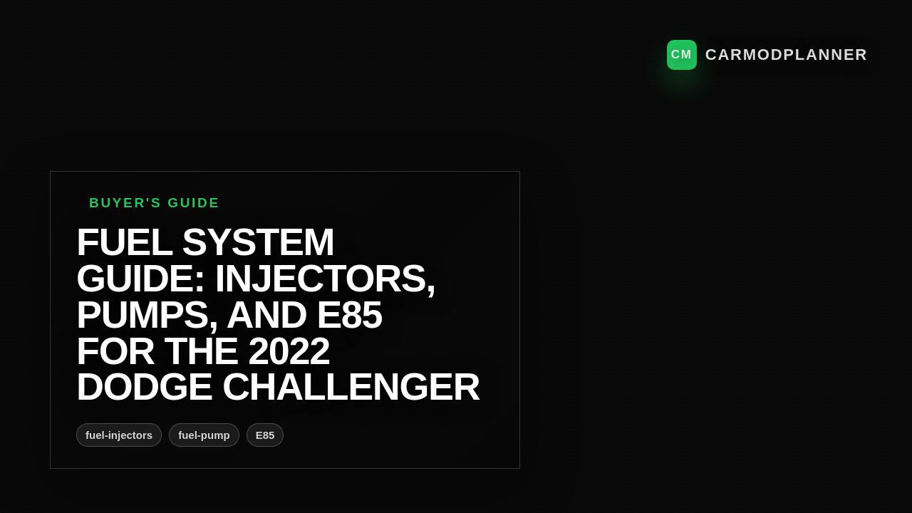 Fuel System Guide: Injectors, Pumps, and E85 for the 2022 Dodge Challenger