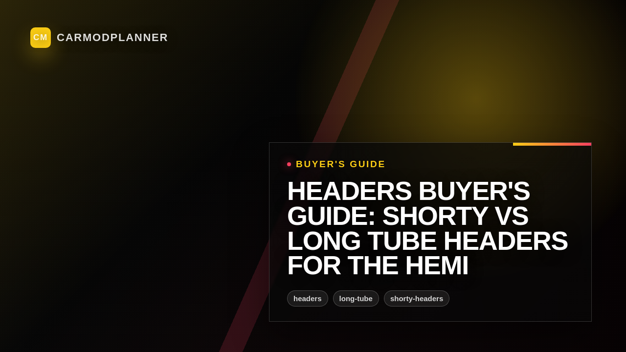 Headers Buyer's Guide: Shorty vs Long Tube Headers for the HEMI