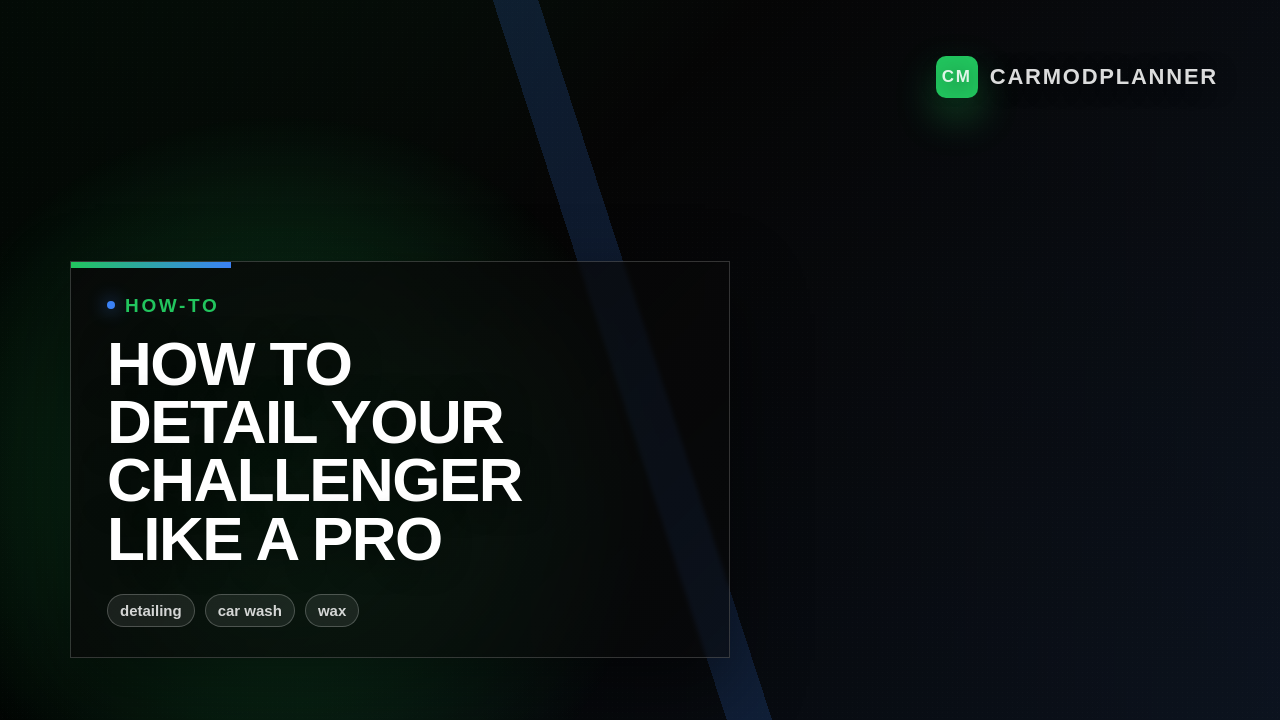 How to Detail Your Challenger Like a Pro