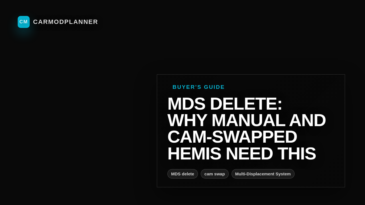 MDS Delete: Why Manual and Cam-Swapped HEMIs Need This