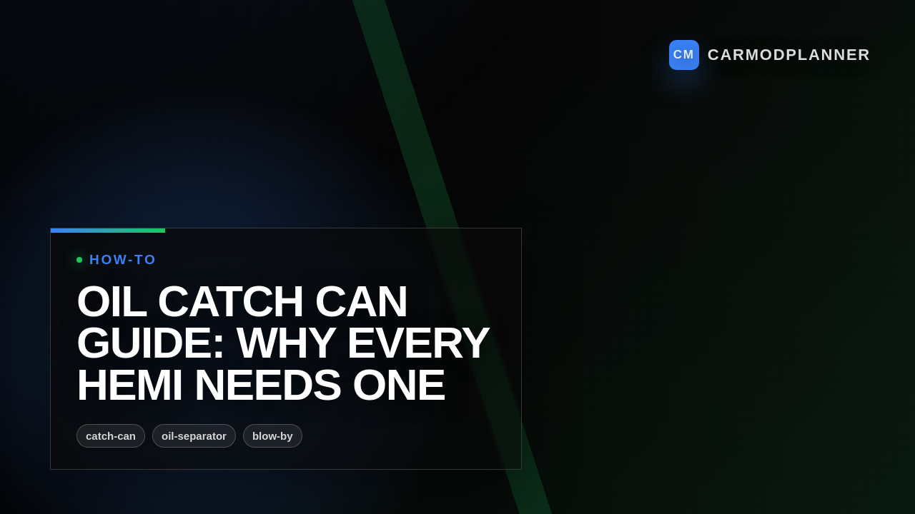 Oil Catch Can Guide: Why Every HEMI Needs One