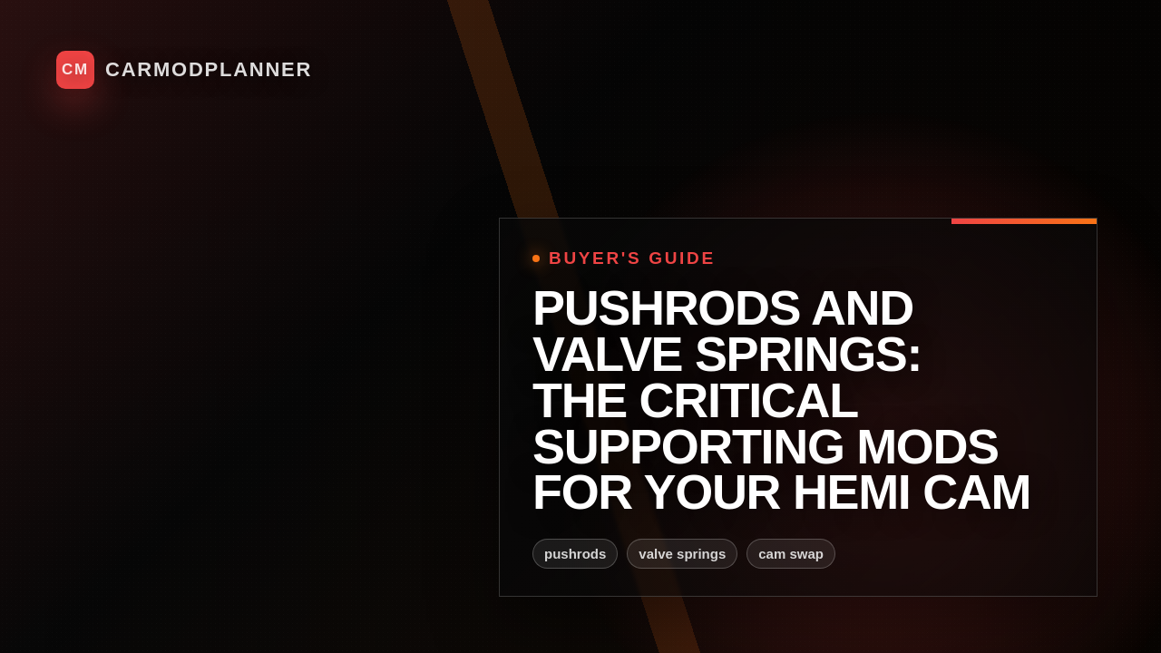 Pushrods and Valve Springs: The Critical Supporting Mods for Your HEMI Cam