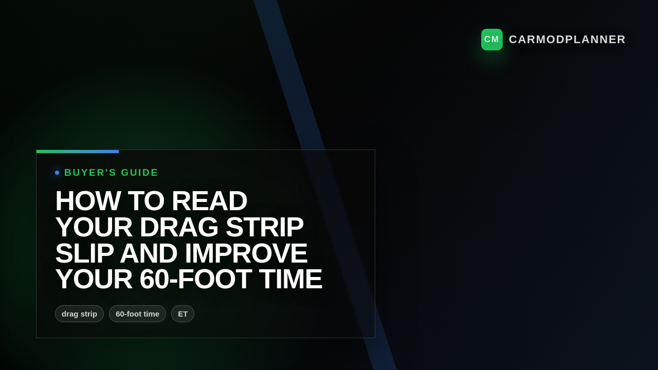 How to Read Your Drag Strip Slip and Improve Your 60-Foot Time