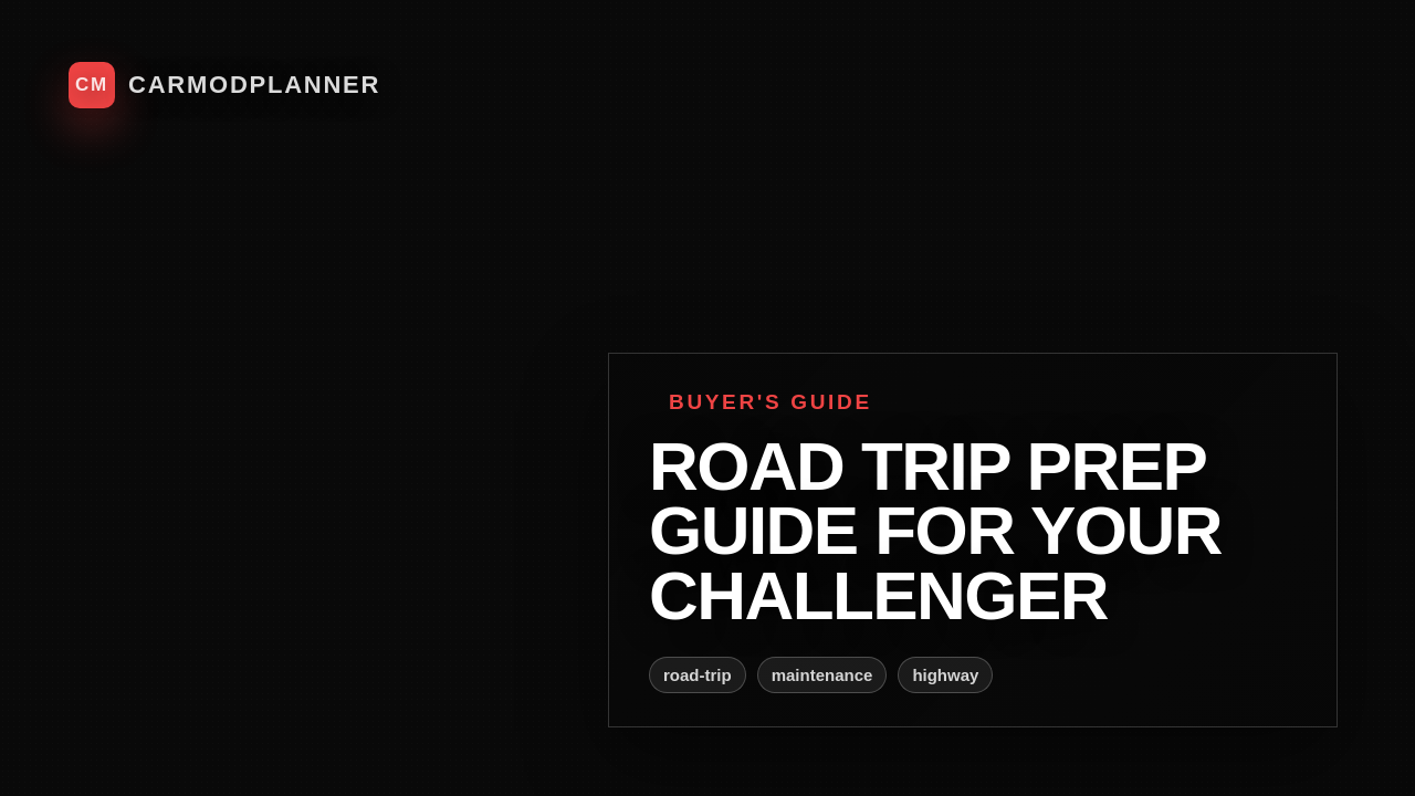 Road Trip Prep Guide for Your Challenger