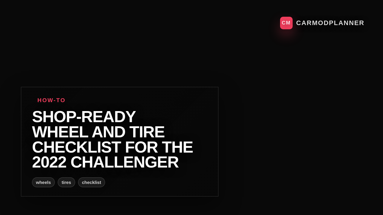 Shop-Ready Wheel and Tire Checklist for the 2022 Challenger