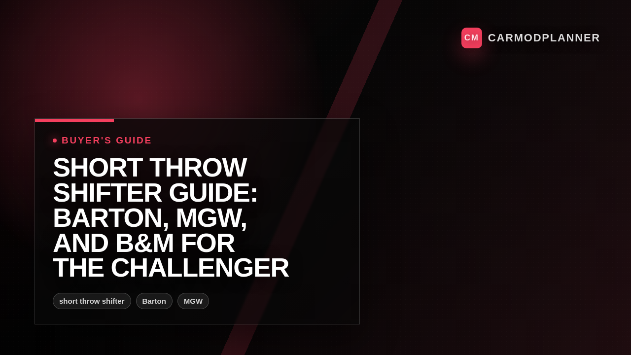 Short Throw Shifter Guide: Barton, MGW, and B&M for the Challenger