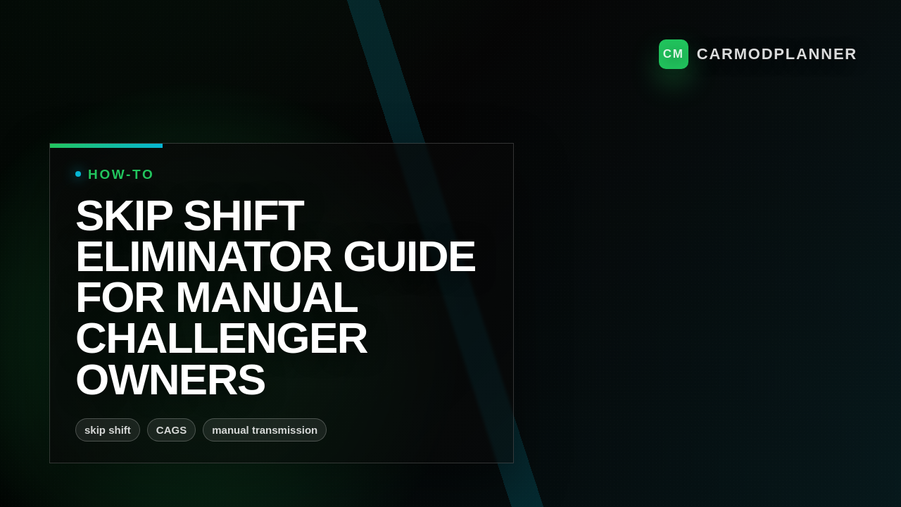 Skip Shift Eliminator Guide for Manual Challenger Owners