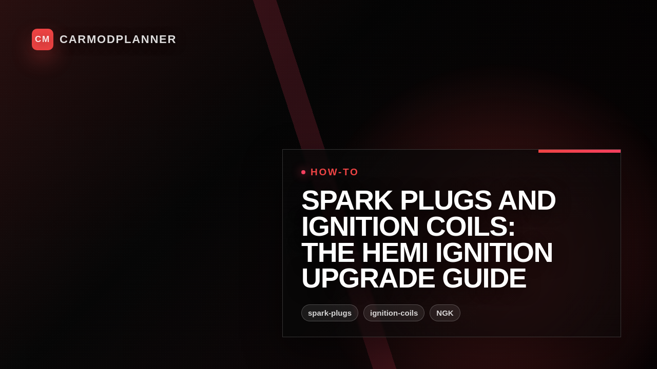 Spark Plugs and Ignition Coils: The HEMI Ignition Upgrade Guide