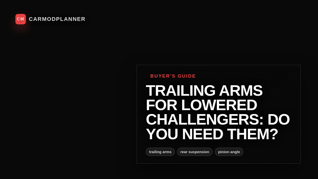 Trailing Arms for Lowered Challengers: Do You Need Them?