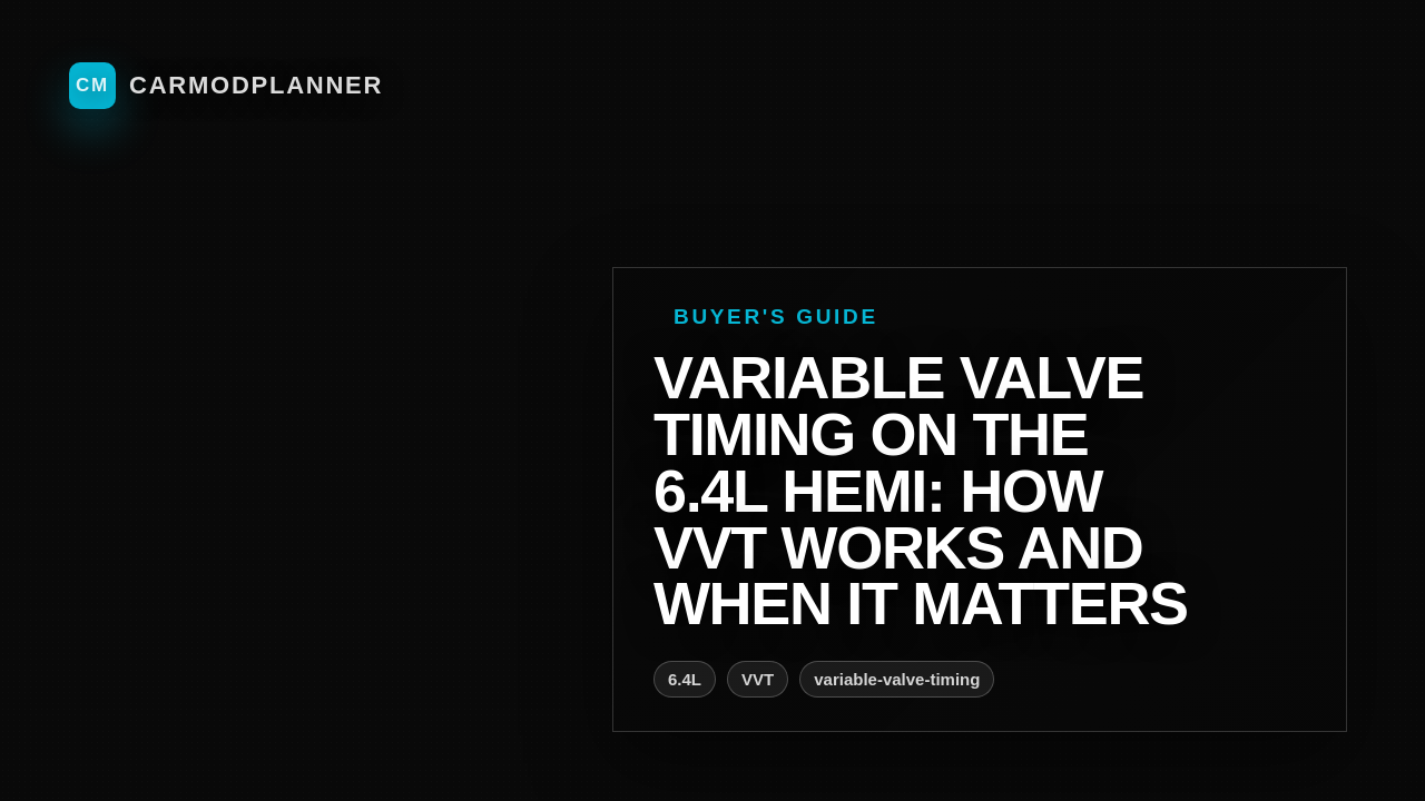 Variable Valve Timing on the 6.4L HEMI: How VVT Works and When It Matters
