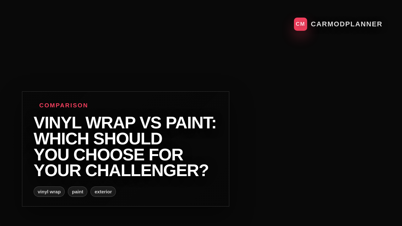 Vinyl Wrap vs Paint: Which Should You Choose for Your Challenger?