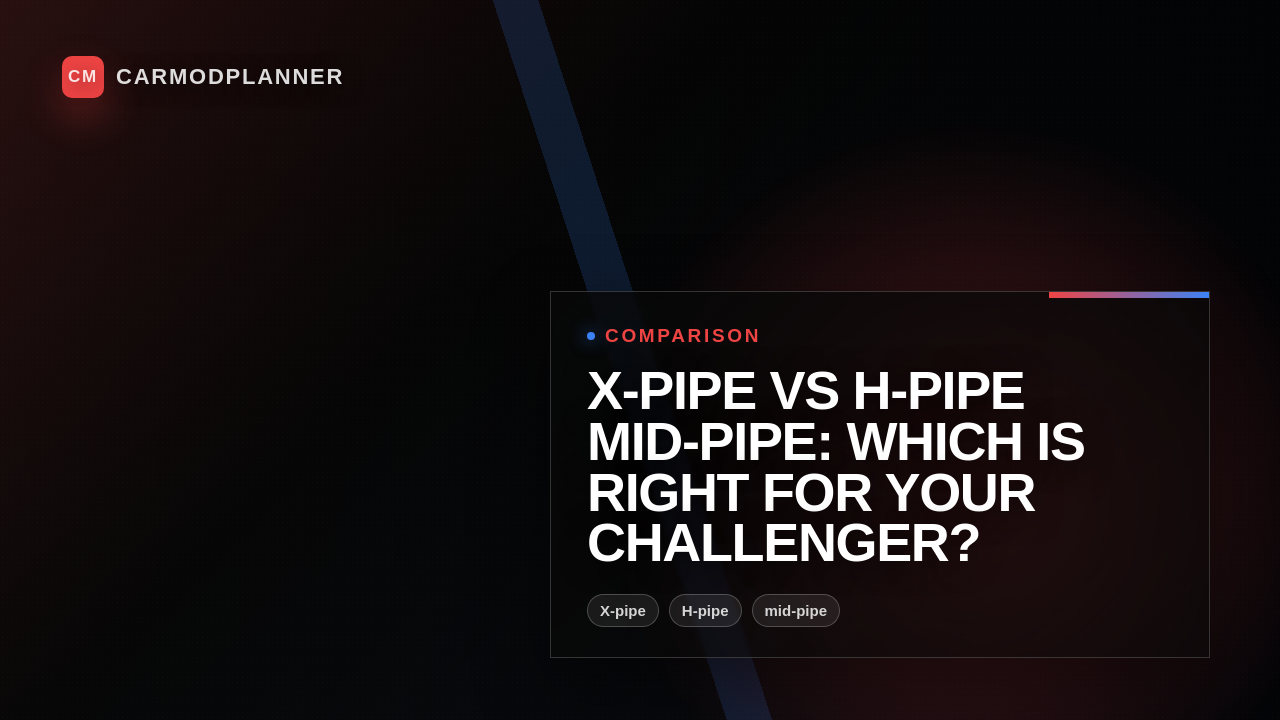 X-Pipe vs H-Pipe Mid-Pipe: Which Is Right for Your Challenger?